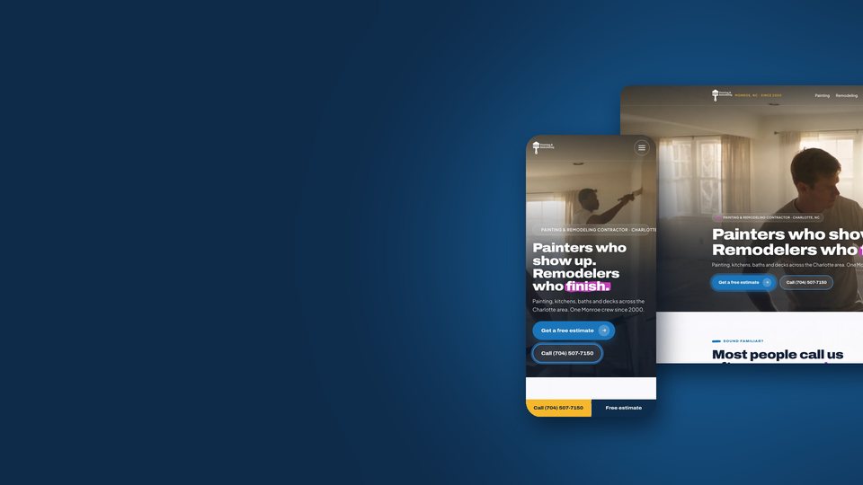 Our new website shown on a laptop screen and a phone, with the headline Painters who show up, Remodelers who finish, and buttons for a free estimate and a call